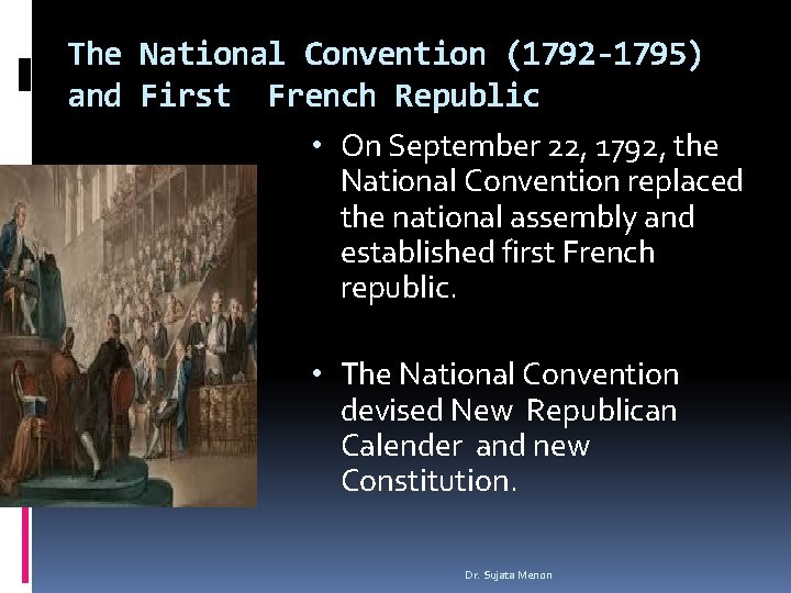 The National Convention (1792 -1795) and First French Republic • On September 22, 1792, The National Convention (1792 -1795) and First French Republic • On September 22, 1792,