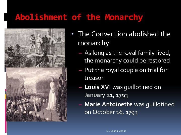 Abolishment of the Monarchy • The Convention abolished the monarchy – As long as Abolishment of the Monarchy • The Convention abolished the monarchy – As long as