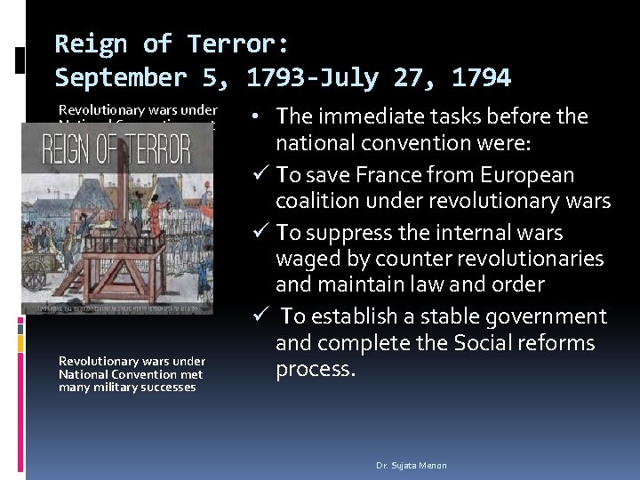 Reign of Terror: September 5, 1793 -July 27, 1794 Revolutionary wars under National Convention