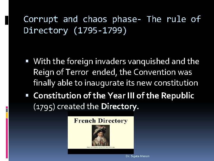 Corrupt and chaos phase- The rule of Directory (1795 -1799) With the foreign invaders