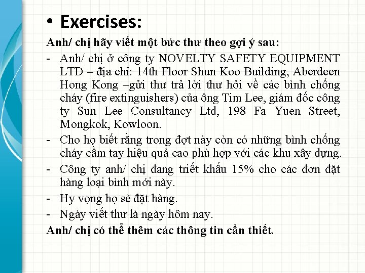  • Exercises: Anh/ chị hãy viết một bức thư theo gợi ý sau: