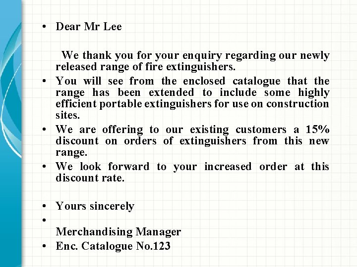  • Dear Mr Lee We thank you for your enquiry regarding our newly