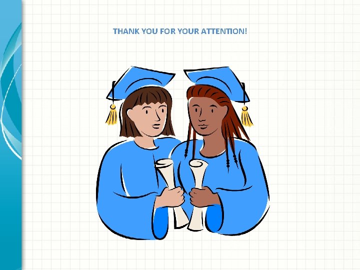 THANK YOU FOR YOUR ATTENTION! 