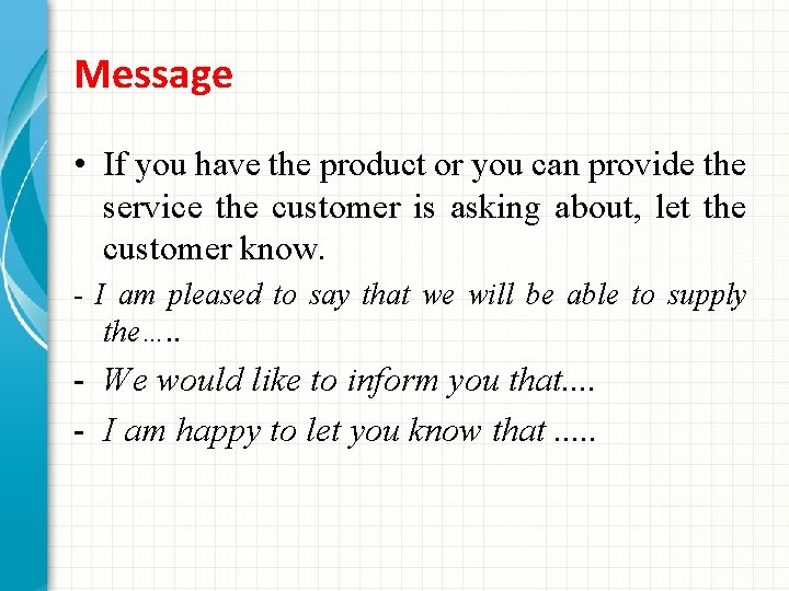 Message • If you have the product or you can provide the service the