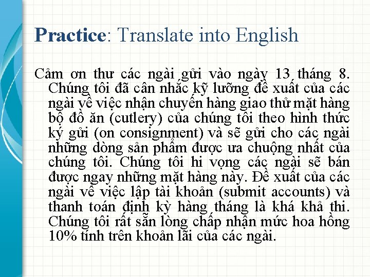 Practice: Translate into English Cảm ơn thư các ngài gửi vào ngày 13 tháng