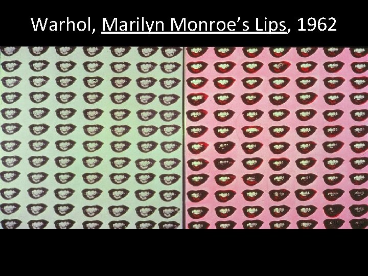 Warhol, Marilyn Monroe’s Lips, 1962 