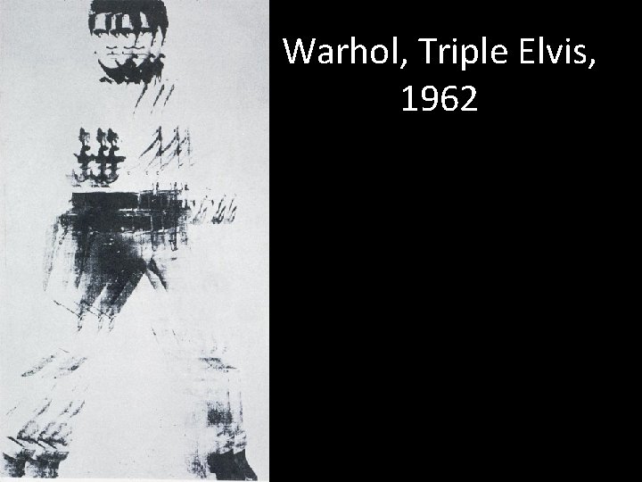 Warhol, Triple Elvis, 1962 