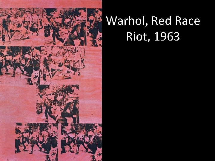 Warhol, Red Race Riot, 1963 