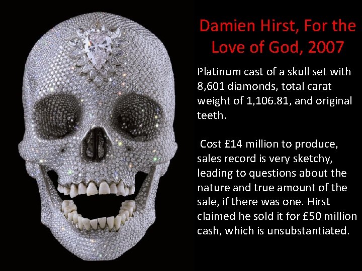 Damien Hirst, For the Love of God, 2007 Platinum cast of a skull set