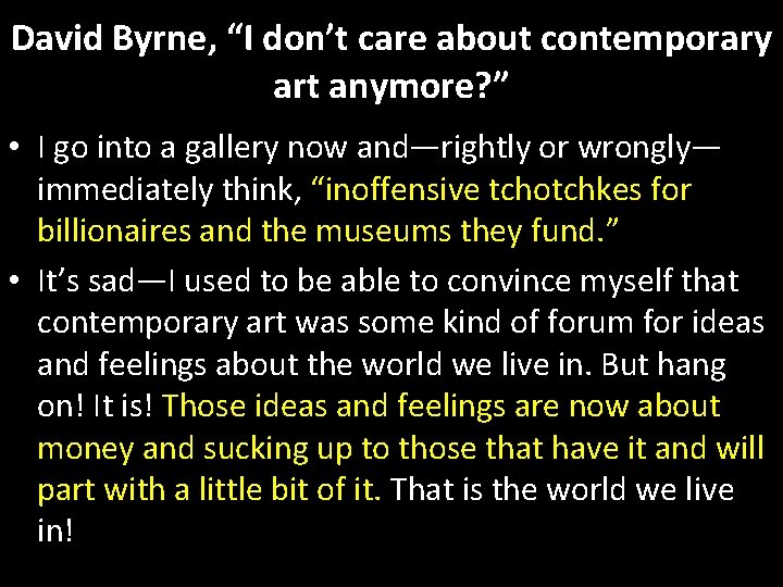 David Byrne, “I don’t care about contemporary art anymore? ” • I go into