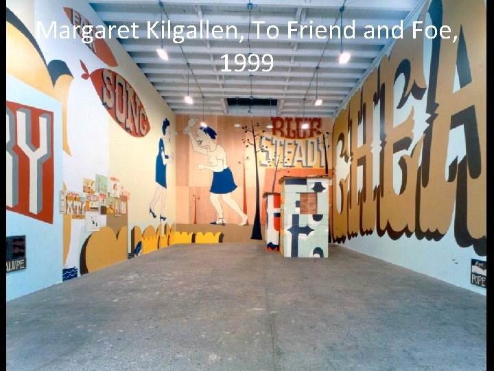 Margaret Kilgallen, To Friend and Foe, 1999 