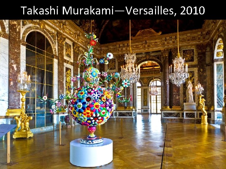 Takashi Murakami—Versailles, 2010 