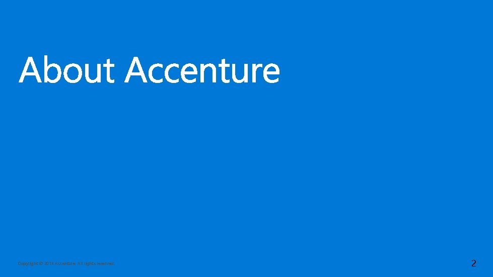 Copy Write Accenture Copyright 2016 Accenture All rights reserved 2 Employees