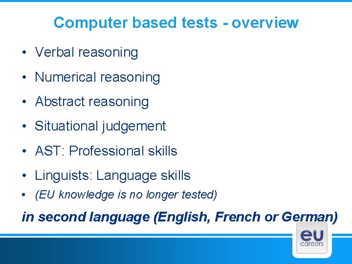 Computer based tests - overview • Verbal reasoning • Numerical reasoning • Abstract reasoning