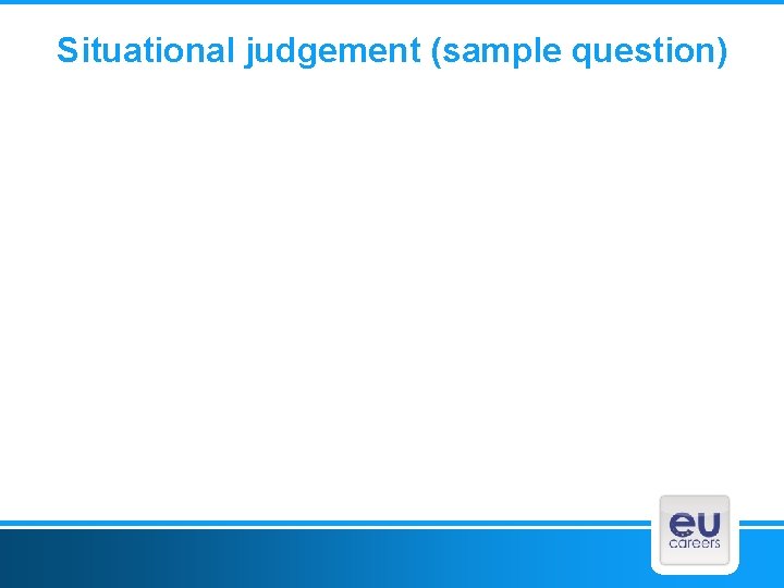 Situational judgement (sample question) 