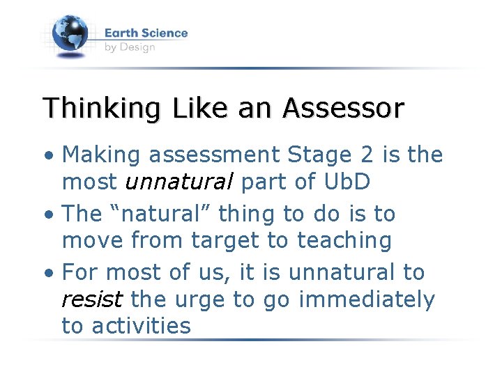 Thinking Like an Assessor • Making assessment Stage 2 is the most unnatural part