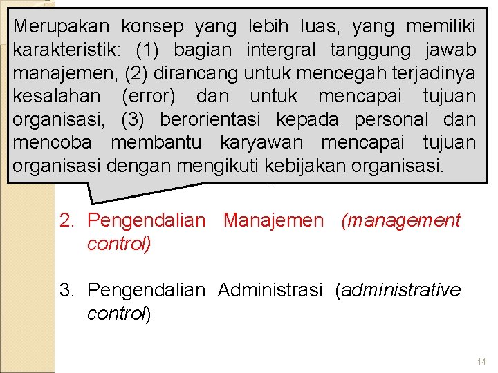 Merupakan konsep yang lebih luas, yang memiliki karakteristik: (1) bagian intergral tanggung jawab Konsep