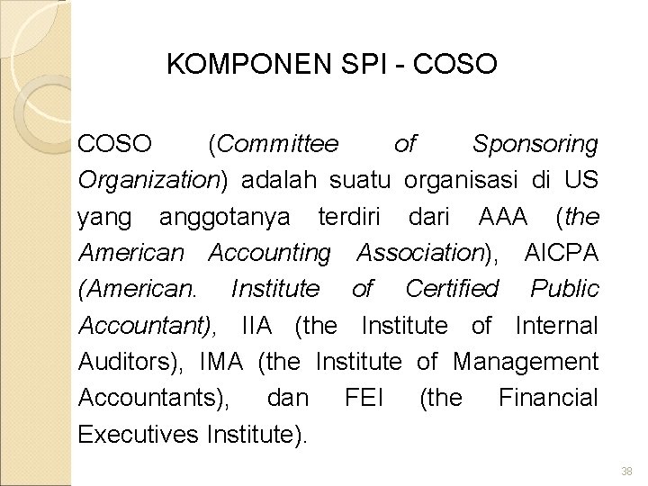 KOMPONEN SPI - COSO (Committee of Sponsoring Organization) adalah suatu organisasi di US yang