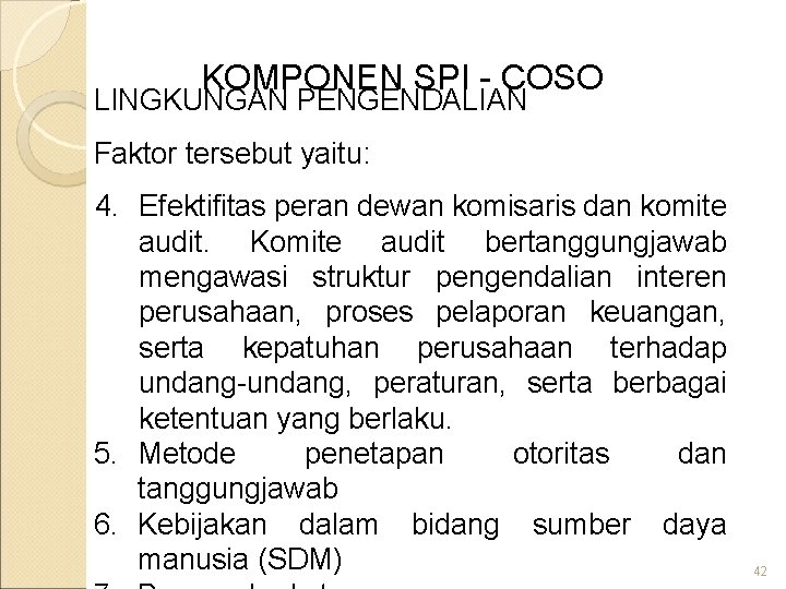 KOMPONEN SPI - COSO LINGKUNGAN PENGENDALIAN Faktor tersebut yaitu: 4. Efektifitas peran dewan komisaris