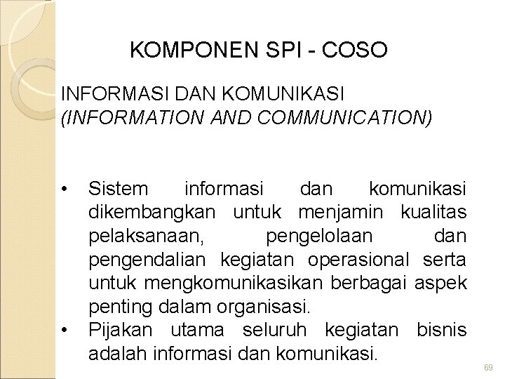 KOMPONEN SPI - COSO INFORMASI DAN KOMUNIKASI (INFORMATION AND COMMUNICATION) • • Sistem informasi