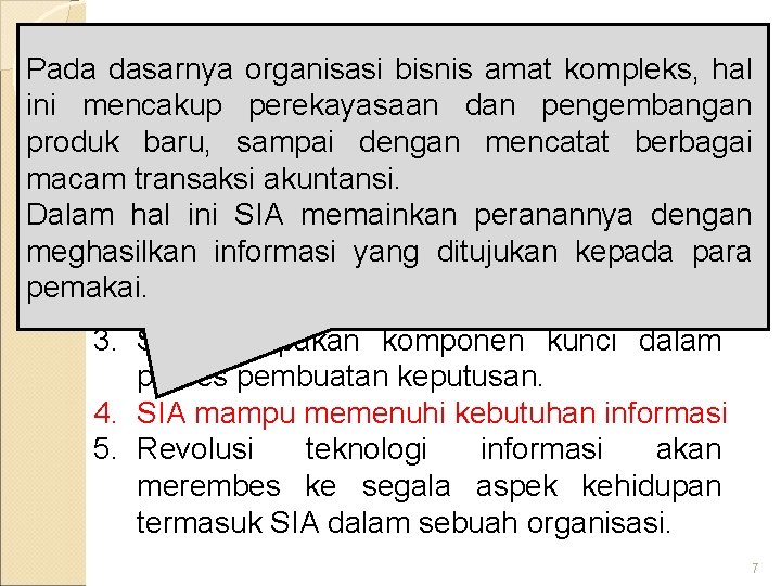 Pada dasarnya organisasi bisnis amat kompleks, hal Pendahuluan ini mencakup perekayasaan dan pengembangan produk