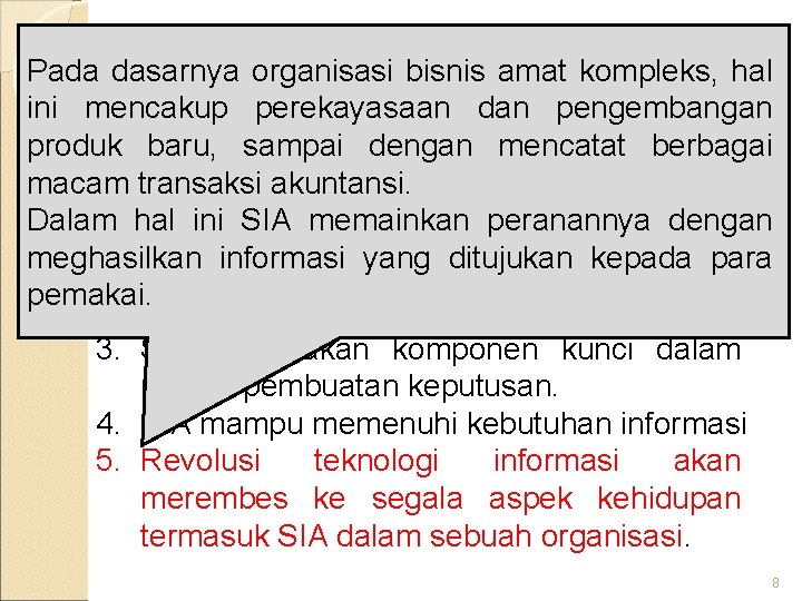 Pada dasarnya organisasi bisnis amat kompleks, hal Pendahuluan ini mencakup perekayasaan dan pengembangan produk