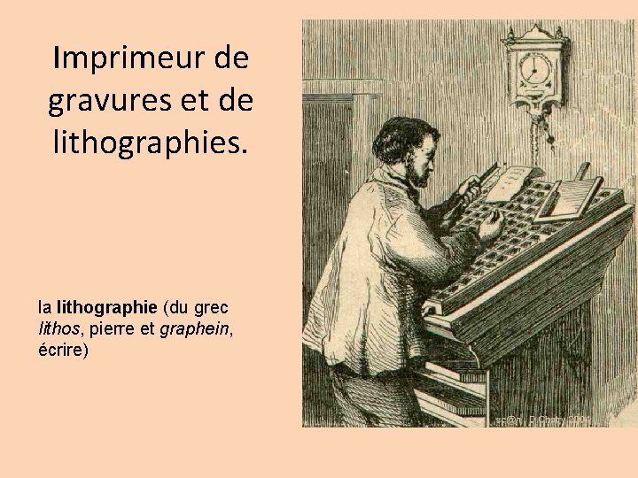 Imprimeur de gravures et de lithographies. la lithographie (du grec lithos, pierre et graphein,