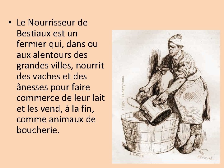  • Le Nourrisseur de Bestiaux est un fermier qui, dans ou aux alentours