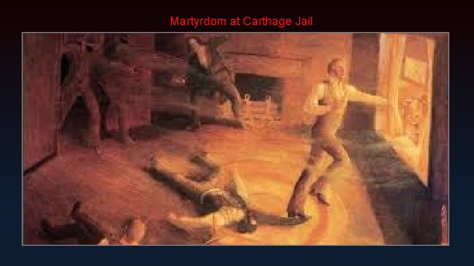 Martyrdom at Carthage Jail 