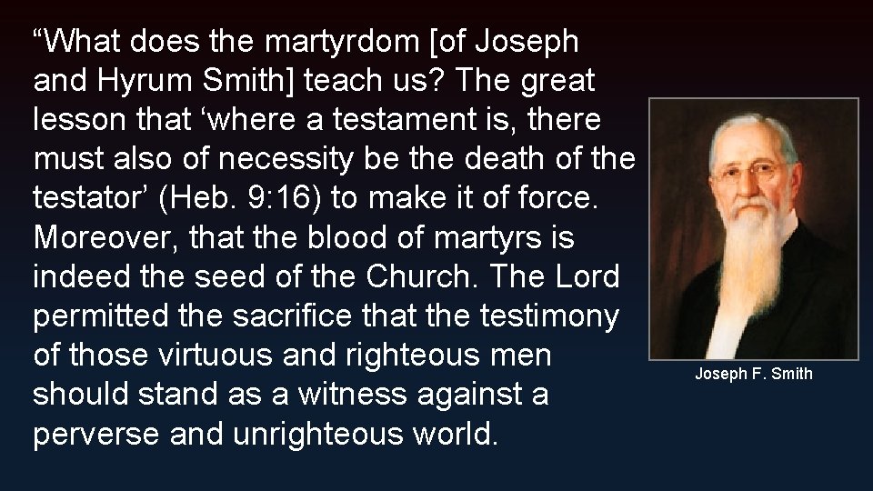 “What does the martyrdom [of Joseph and Hyrum Smith] teach us? The great lesson