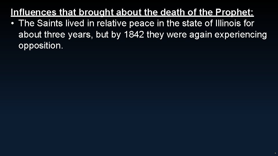 Influences that brought about the death of the Prophet: • The Saints lived in