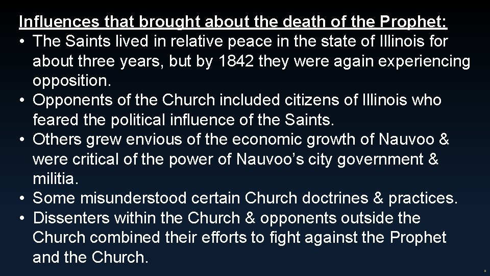 Influences that brought about the death of the Prophet: • The Saints lived in