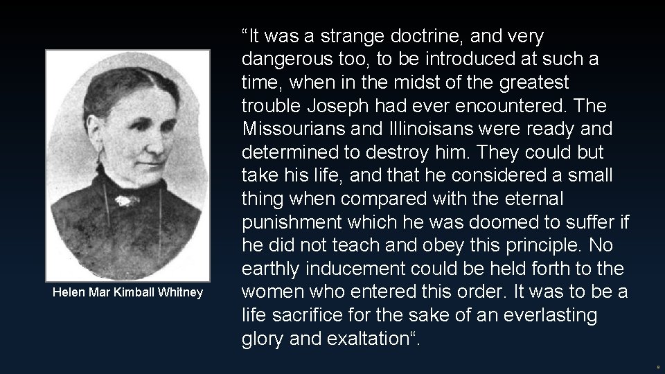 Helen Mar Kimball Whitney “It was a strange doctrine, and very dangerous too, to