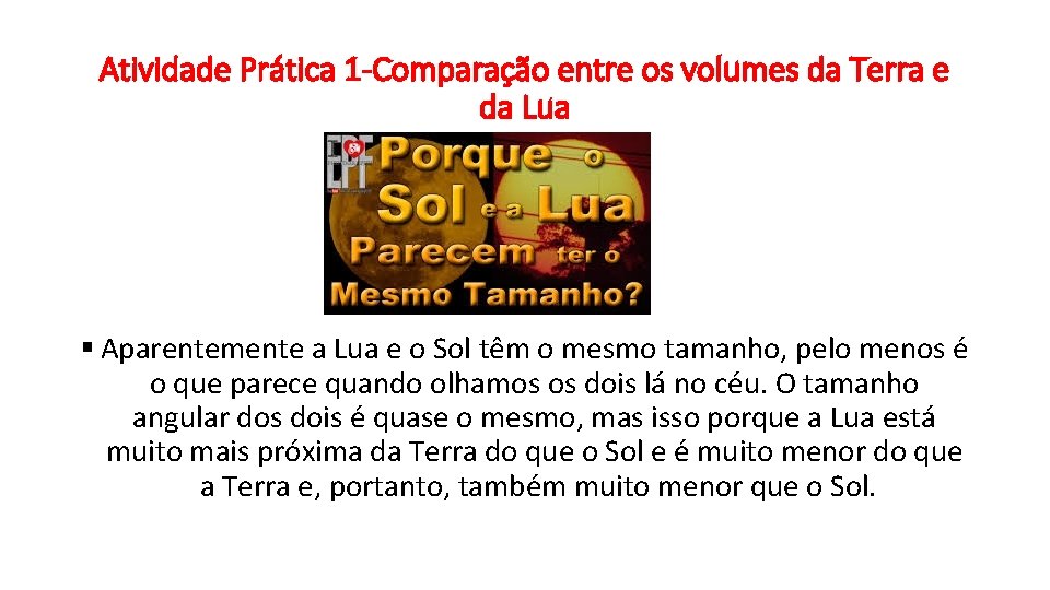 Atividade Prática 1 -Comparação entre os volumes da Terra e da Lua § Aparentemente