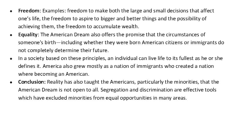 ● ● Freedom: Examples: freedom to make both the large and small decisions that