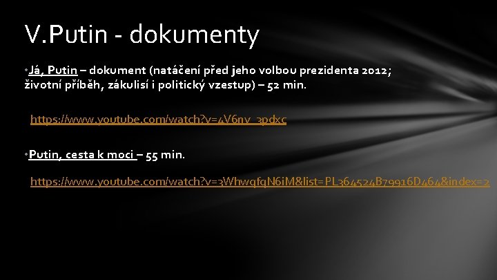 V. Putin - dokumenty • Já, Putin – dokument (natáčení před jeho volbou prezidenta