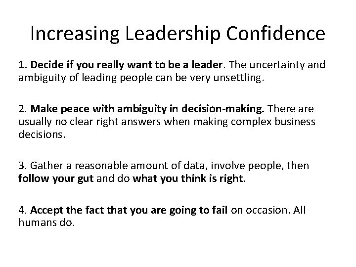 Increasing Leadership Confidence 1. Decide if you really want to be a leader. The