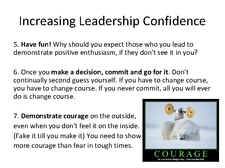 Increasing Leadership Confidence 5. Have fun! Why should you expect those who you lead