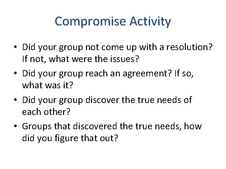 Compromise Activity • Did your group not come up with a resolution? If not,