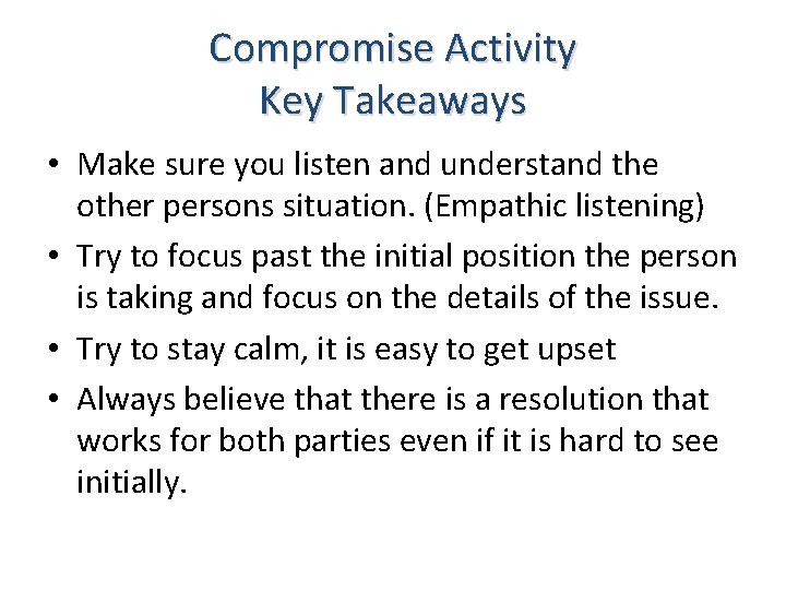 Compromise Activity Key Takeaways • Make sure you listen and understand the other persons