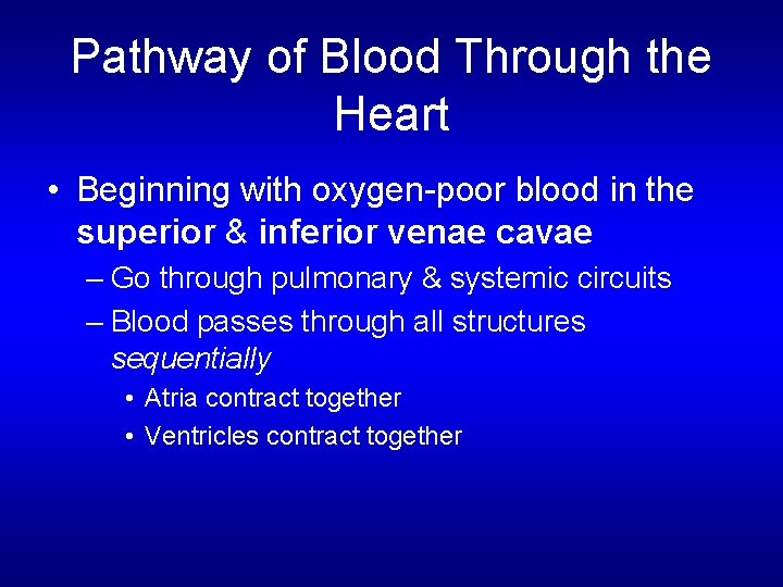 Pathway of Blood Through the Heart • Beginning with oxygen-poor blood in the superior Pathway of Blood Through the Heart • Beginning with oxygen-poor blood in the superior