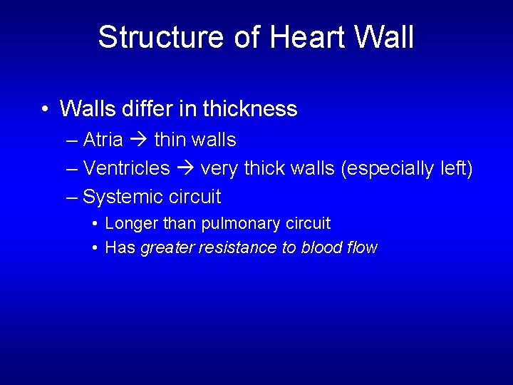 Structure of Heart Wall • Walls differ in thickness – Atria thin walls – Structure of Heart Wall • Walls differ in thickness – Atria thin walls –