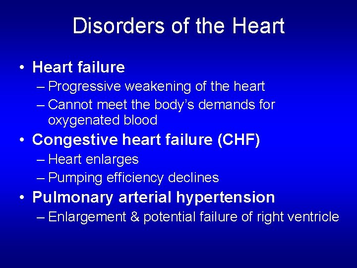 Disorders of the Heart • Heart failure – Progressive weakening of the heart – Disorders of the Heart • Heart failure – Progressive weakening of the heart –