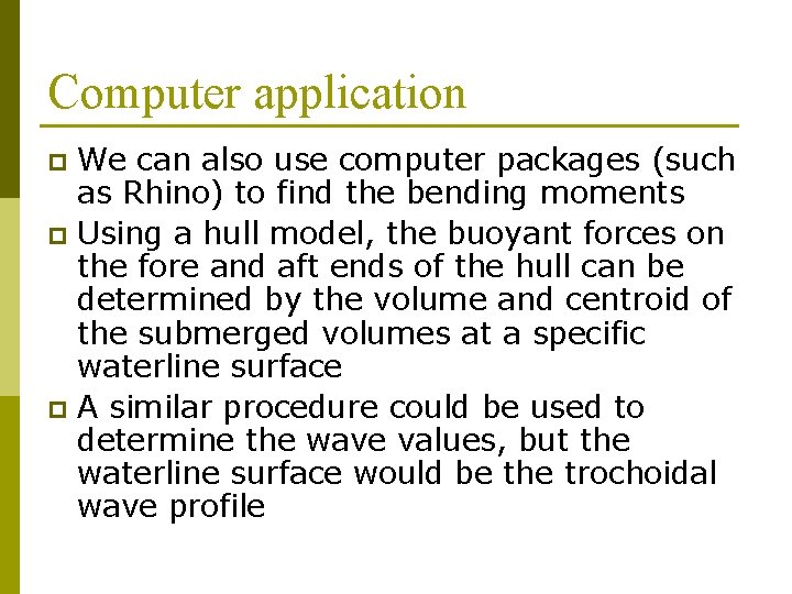 Computer application We can also use computer packages (such as Rhino) to find the