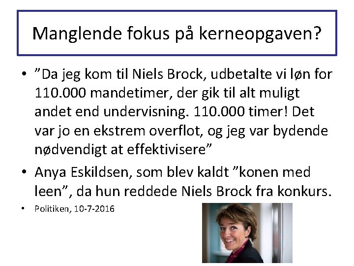 Manglende fokus på kerneopgaven? • ”Da jeg kom til Niels Brock, udbetalte vi løn Manglende fokus på kerneopgaven? • ”Da jeg kom til Niels Brock, udbetalte vi løn