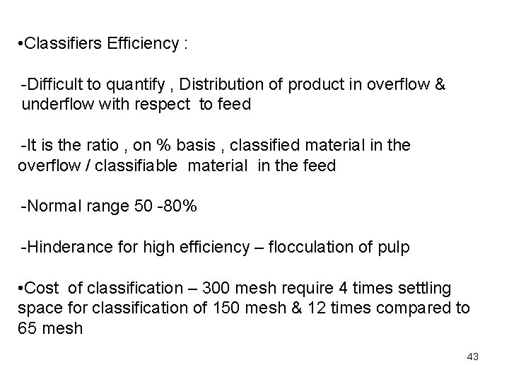  • Classifiers Efficiency : -Difficult to quantify , Distribution of product in overflow