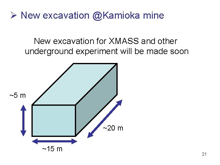 Ø New excavation @Kamioka mine New excavation for XMASS and other underground experiment will