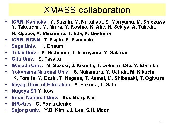 XMASS collaboration • ICRR, Kamioka Y. Suzuki, M. Nakahata, S. Moriyama, M. Shiozawa, Y.