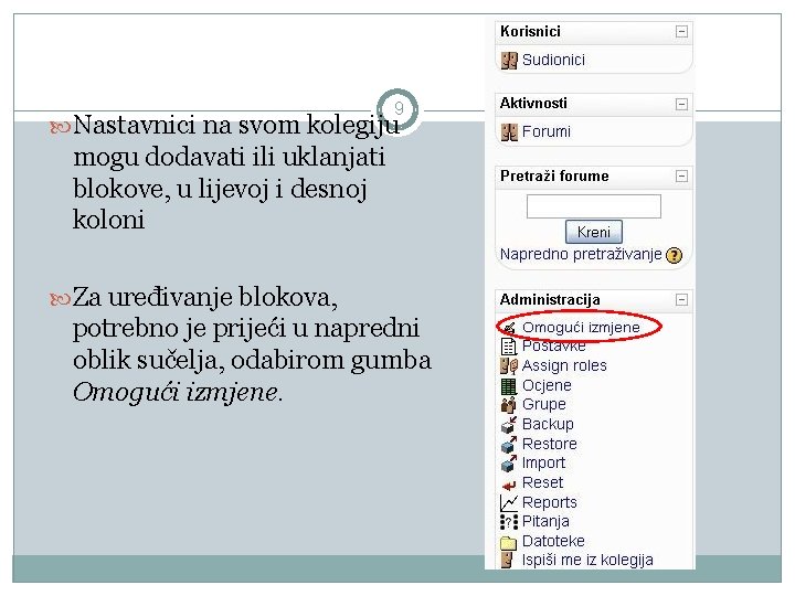 9 Nastavnici na svom kolegiju mogu dodavati ili uklanjati blokove, u lijevoj i desnoj