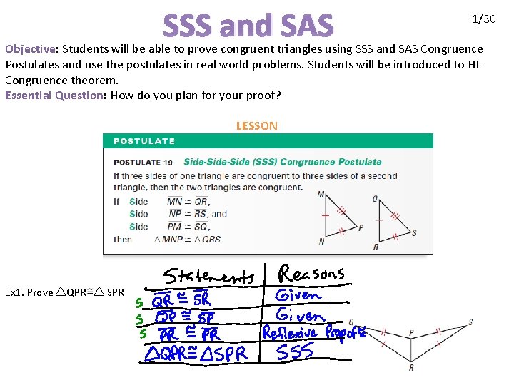 SSS and SAS 1/30 Objective: Students will be able to prove congruent triangles using
